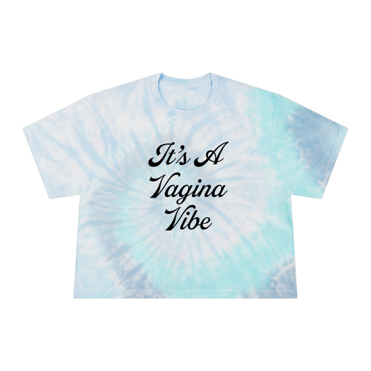 "It's A Vagina Vibe" Tie-Dye Feminist Graphic Top - Crop Tee