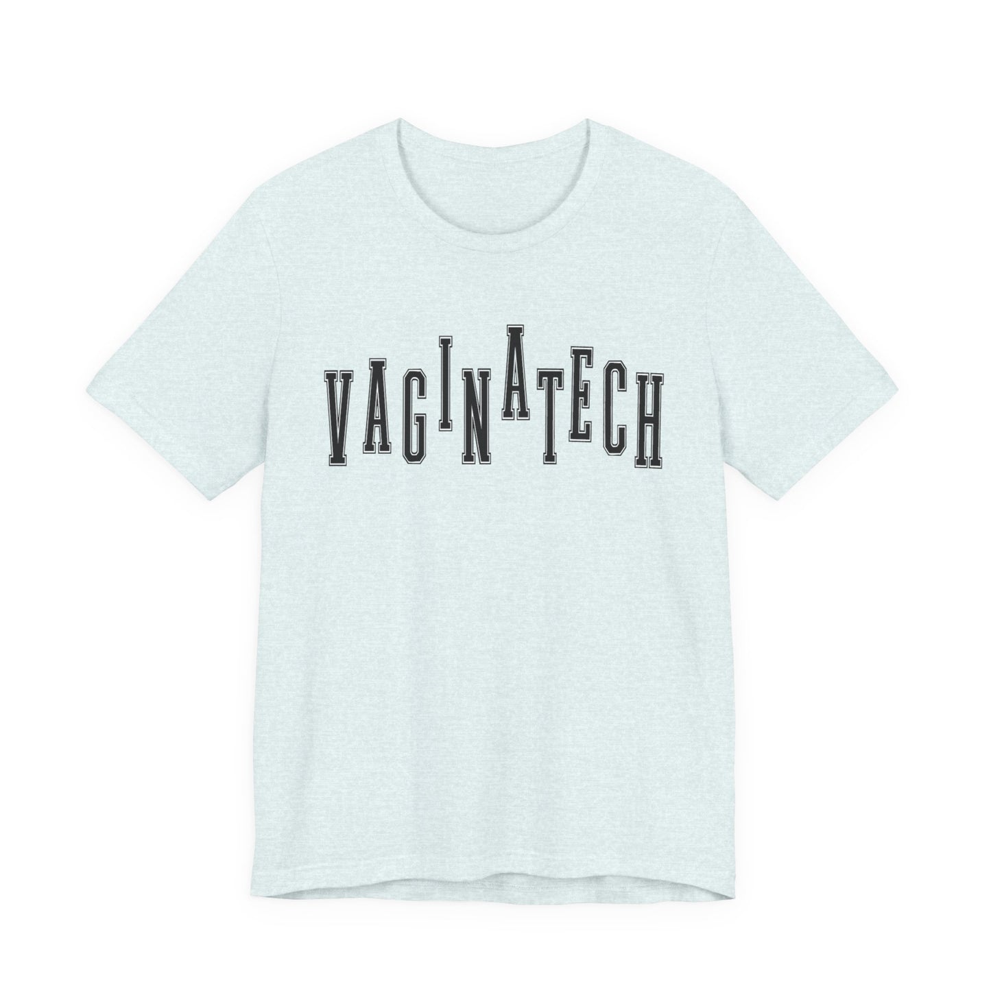 VAGINA TECH - Bella & Canvas Tee