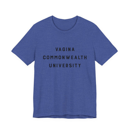Vagina Commonwealth University Tee — Feminist College Humor Graphic T-Shirt