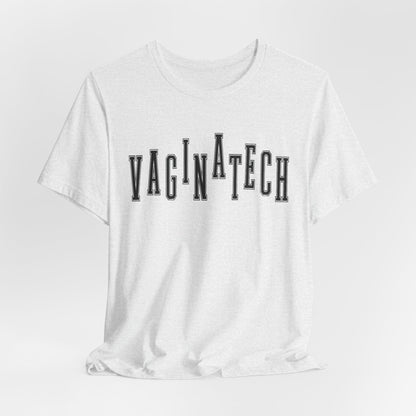 VAGINA TECH - Bella & Canvas Tee