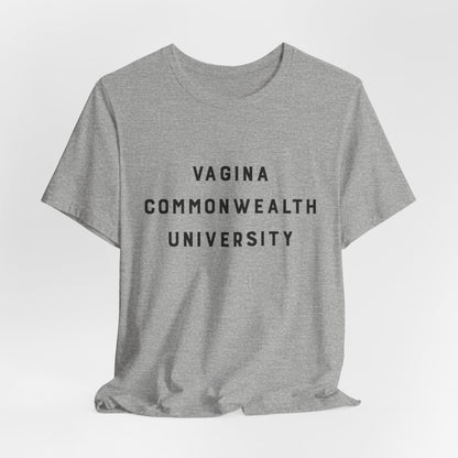 Vagina Commonwealth University Tee — Feminist College Humor Graphic T-Shirt
