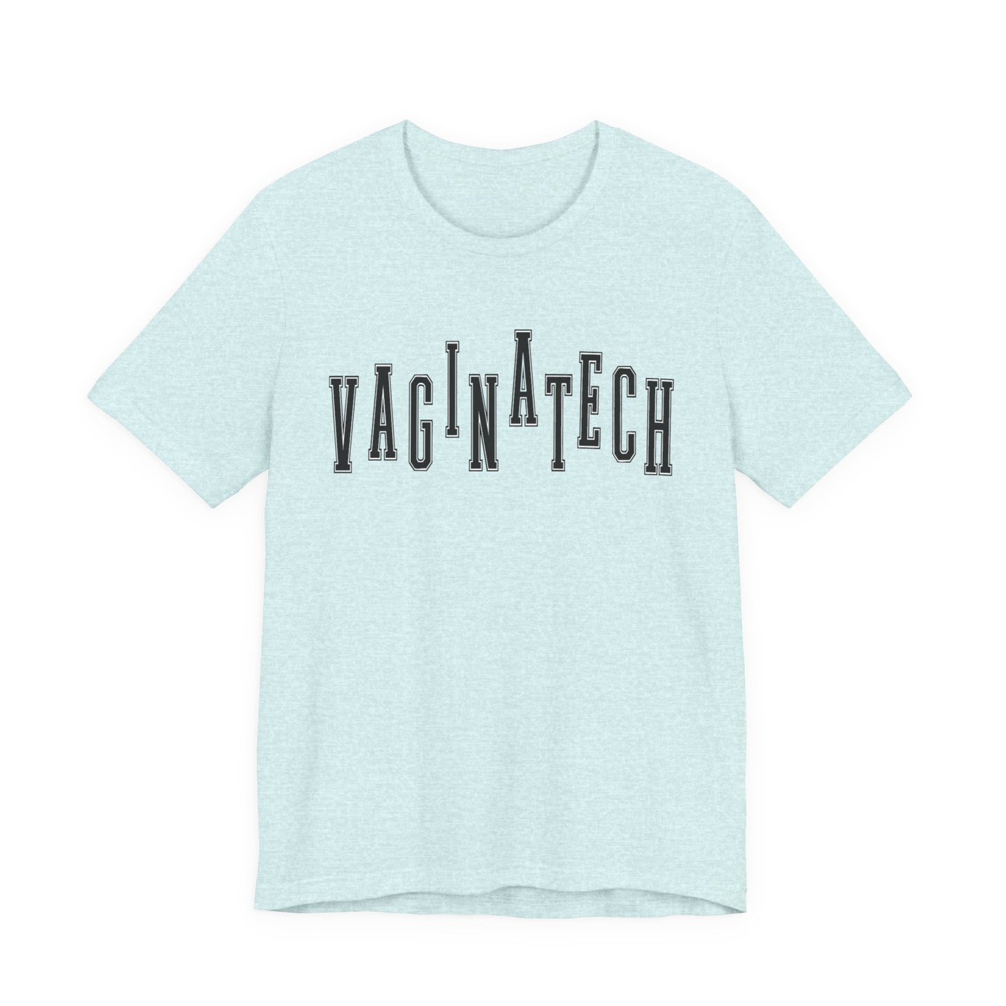 VAGINA TECH - Bella & Canvas Tee