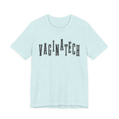 VAGINA TECH - Bella & Canvas Tee