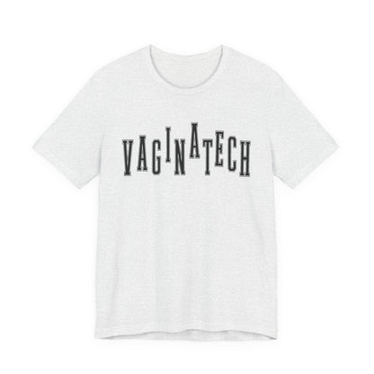 VAGINA TECH - Bella & Canvas Tee