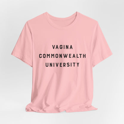 Vagina Commonwealth University Tee — Feminist College Humor Graphic T-Shirt