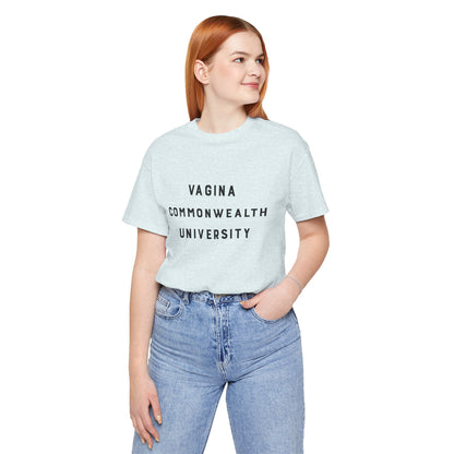 Vagina Commonwealth University Tee — Feminist College Humor Graphic T-Shirt
