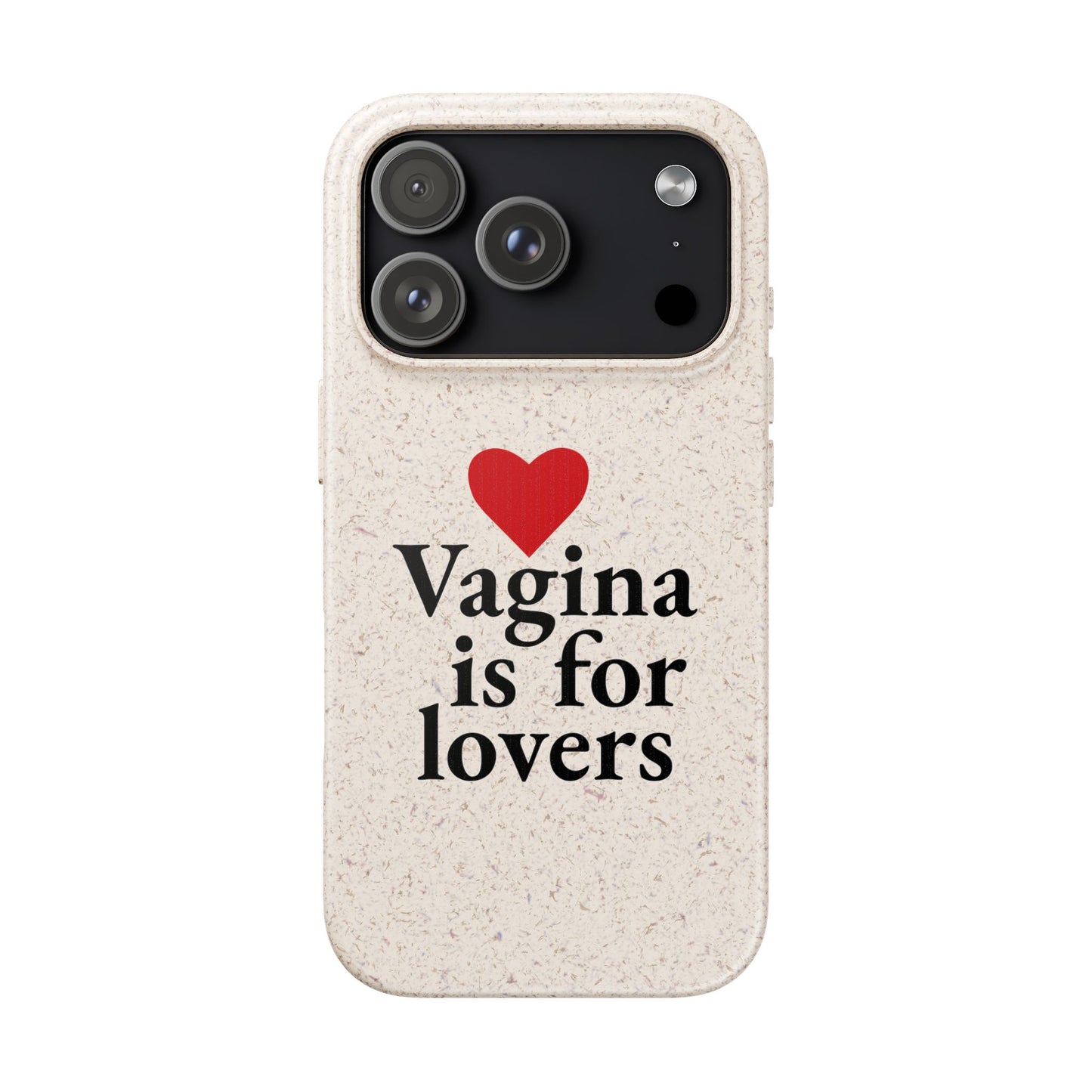Biodegradable Phone Case — "Vagina Is For Lovers" Eco-Friendly iPhone Cover