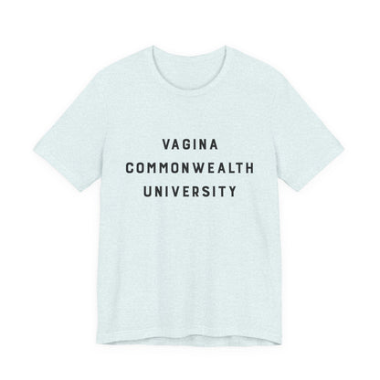 Vagina Commonwealth University Tee — Feminist College Humor Graphic T-Shirt