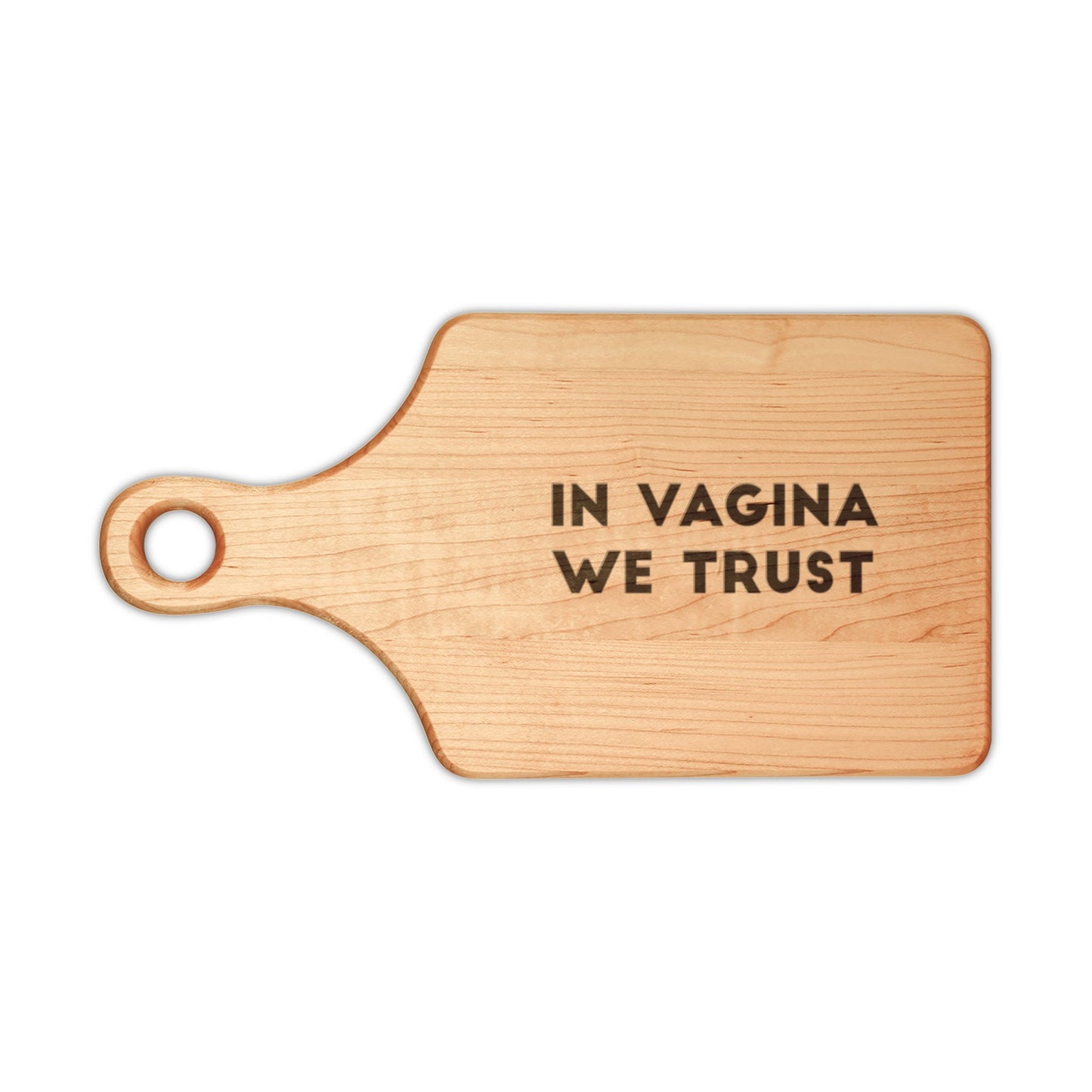 Engraved Wooden Cutting Board - "In Vagina We Trust"