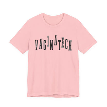 VAGINA TECH - Bella & Canvas Tee