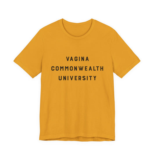 Vagina Commonwealth University Tee — Feminist College Humor Graphic T-Shirt