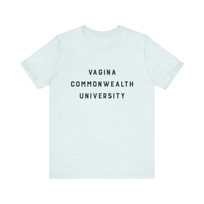 Vagina Commonwealth University Tee — Feminist College Humor Graphic T-Shirt