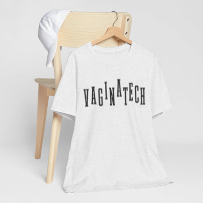 VAGINA TECH - Bella & Canvas Tee