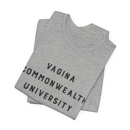Vagina Commonwealth University Tee — Feminist College Humor Graphic T-Shirt