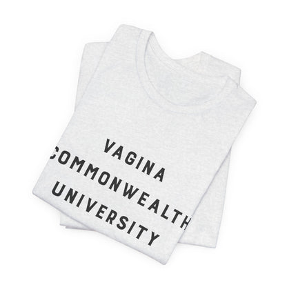 Vagina Commonwealth University Tee — Feminist College Humor Graphic T-Shirt