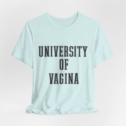 "University of Vagina" - College Style T-Shirt