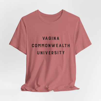 Vagina Commonwealth University Tee — Feminist College Humor Graphic T-Shirt