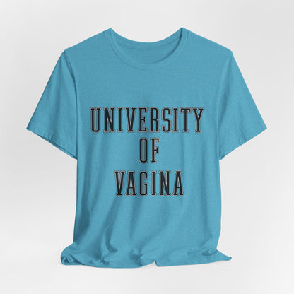 "University of Vagina" - College Style T-Shirt