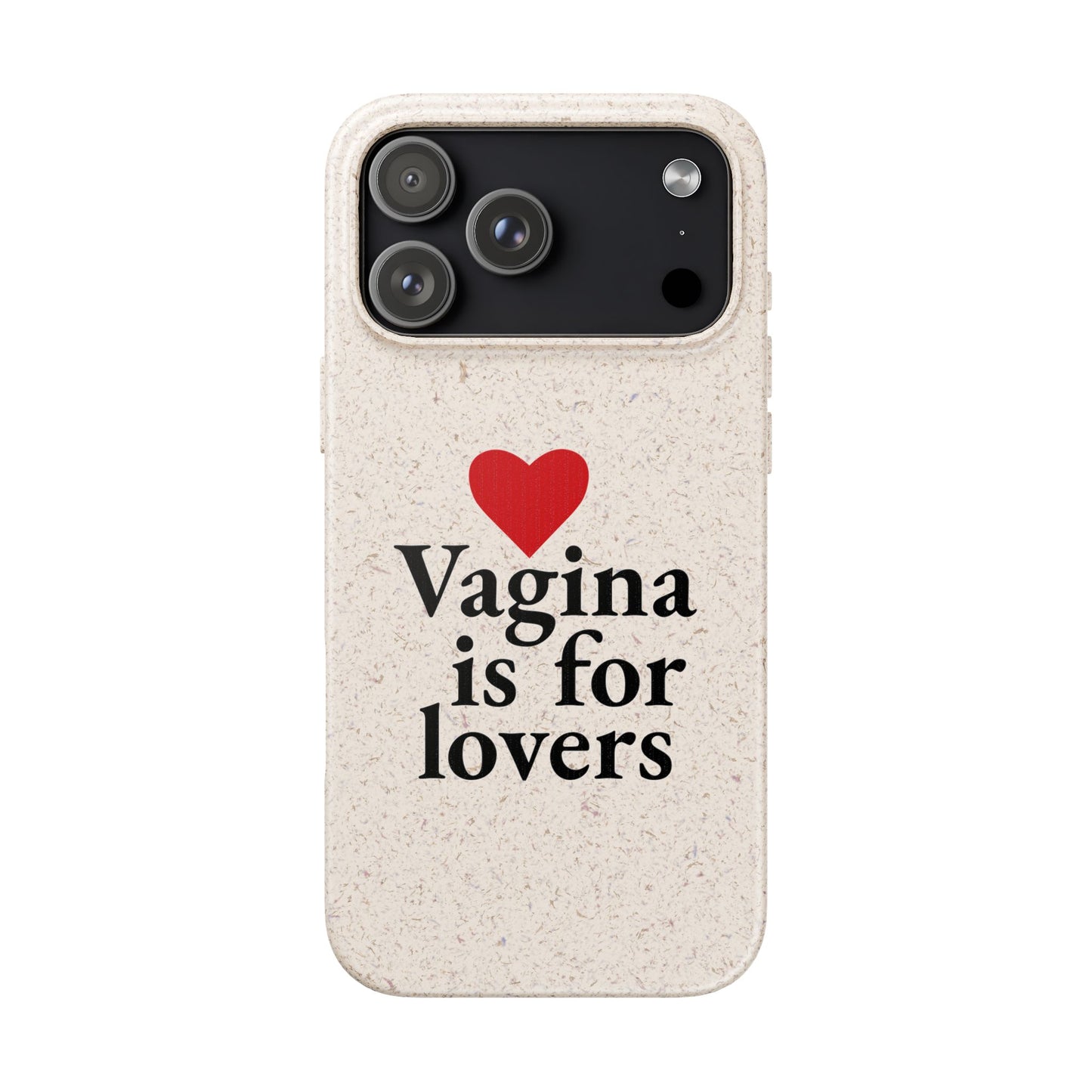 Biodegradable Phone Case — "Vagina Is For Lovers" Eco-Friendly iPhone Cover