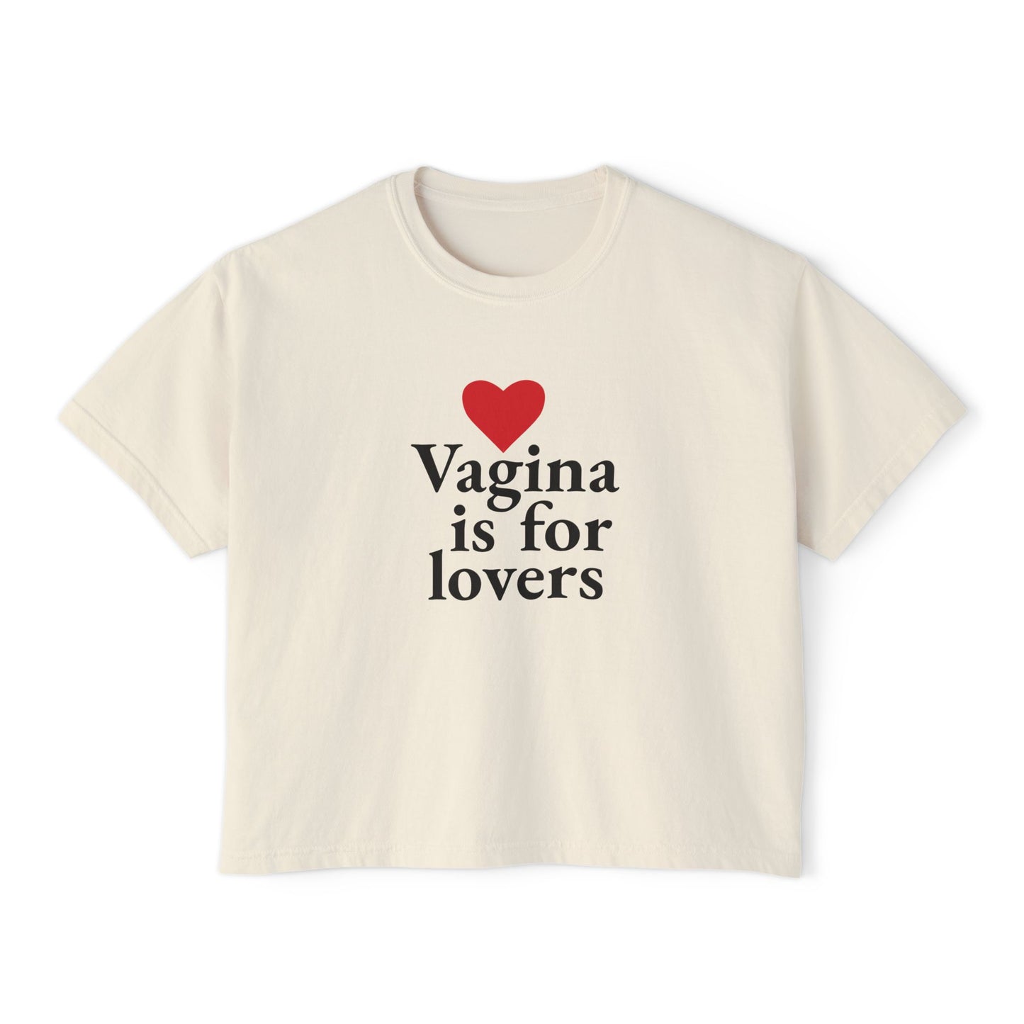 Vagina is for Lovers Boxy Tee