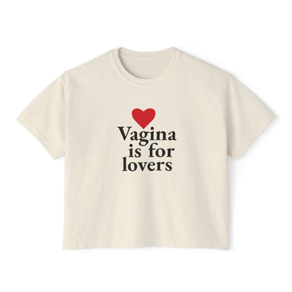 Vagina is for Lovers Boxy Tee