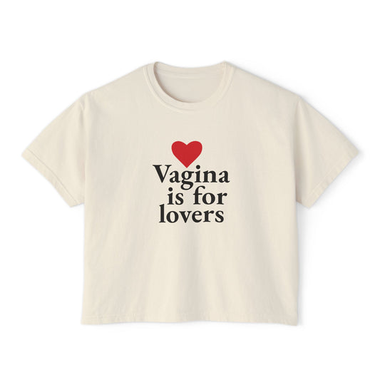 Vagina is for Lovers Boxy Tee