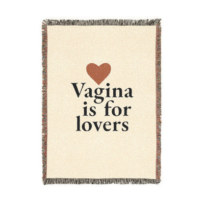 Vagina is for Lovers. - Woven Blanket, 100% Cotton