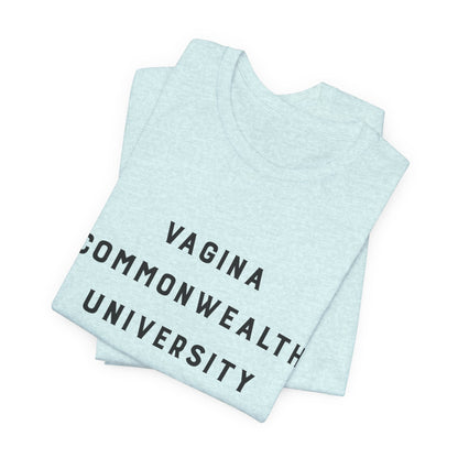 Vagina Commonwealth University Tee — Feminist College Humor Graphic T-Shirt