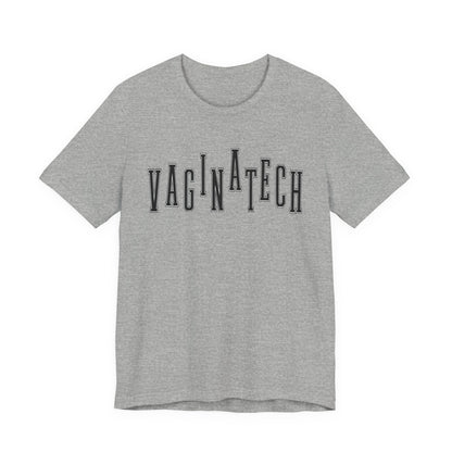 VAGINA TECH - Bella & Canvas Tee