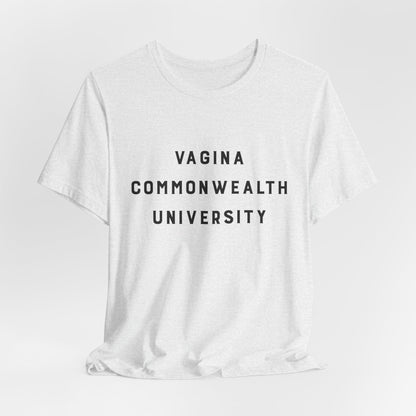 Vagina Commonwealth University Tee — Feminist College Humor Graphic T-Shirt