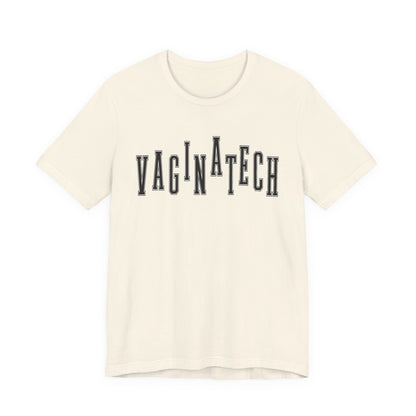 VAGINA TECH - Bella & Canvas Tee