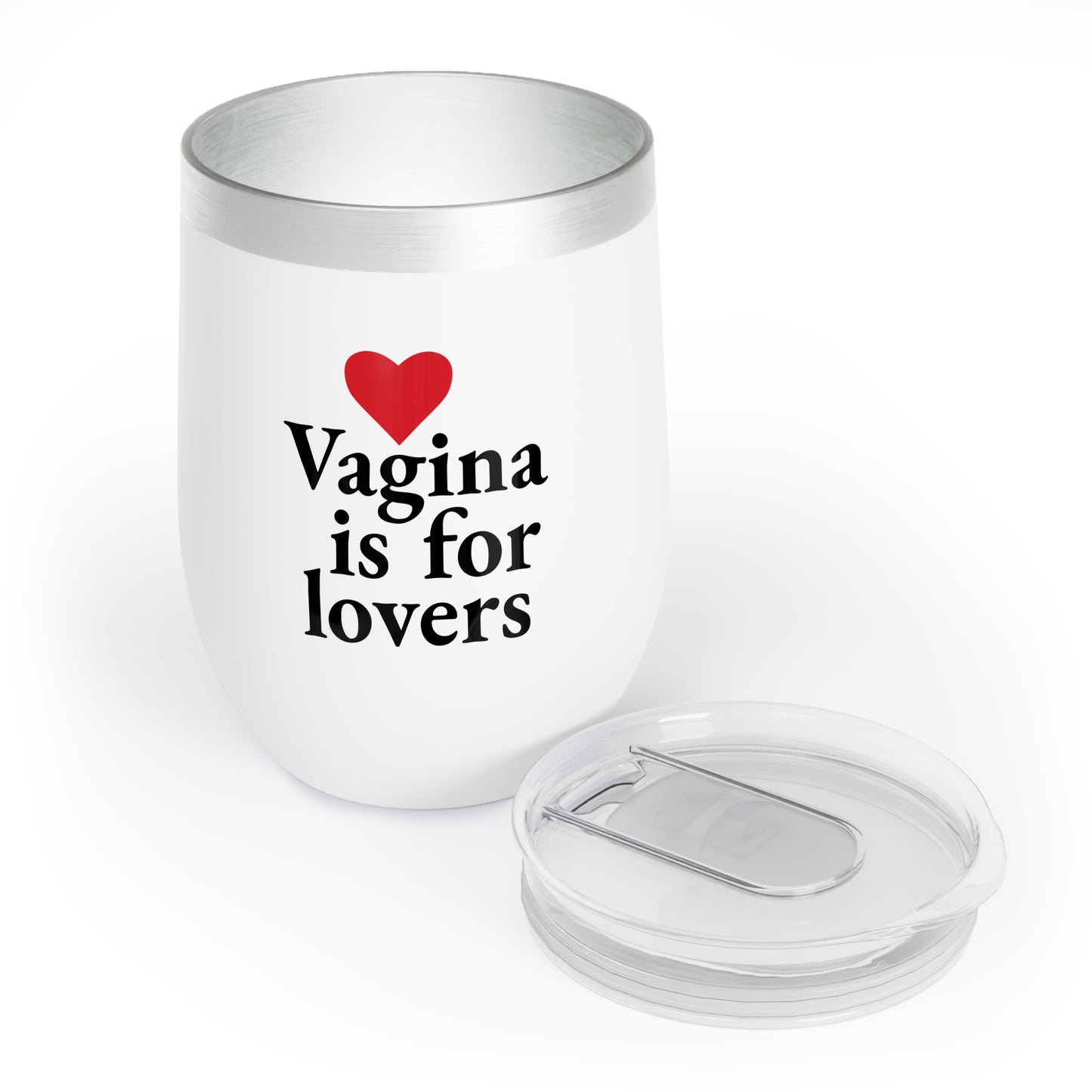 Vagina is For Lovers - Chill Wine Tumbler