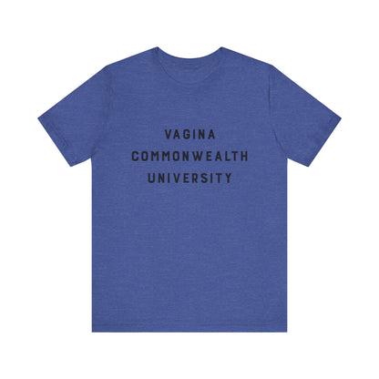 Vagina Commonwealth University Tee — Feminist College Humor Graphic T-Shirt