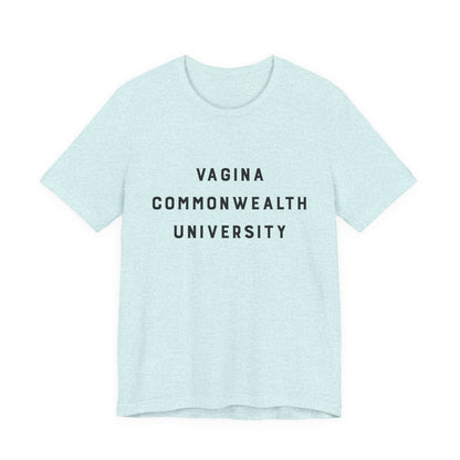 Vagina Commonwealth University Tee — Feminist College Humor Graphic T-Shirt