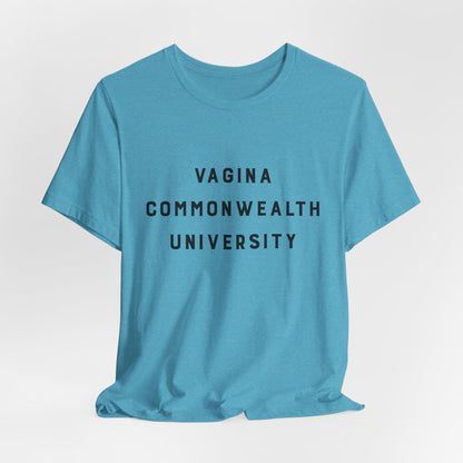 Vagina Commonwealth University Tee — Feminist College Humor Graphic T-Shirt