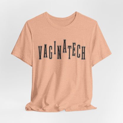 VAGINA TECH - Bella & Canvas Tee
