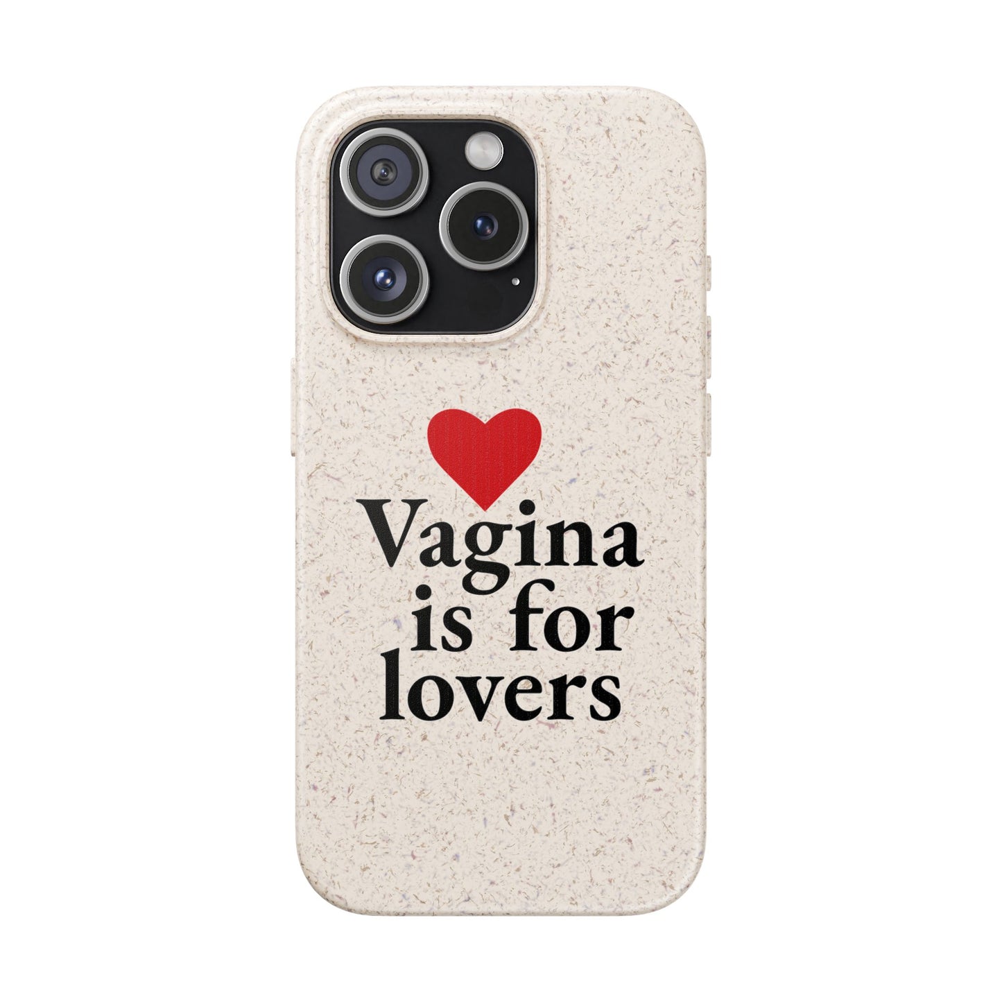 Biodegradable Phone Case — "Vagina Is For Lovers" Eco-Friendly iPhone Cover