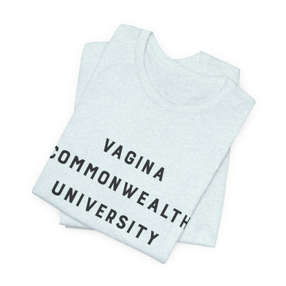 Vagina Commonwealth University Tee — Feminist College Humor Graphic T-Shirt
