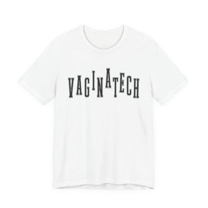VAGINA TECH - Bella & Canvas Tee