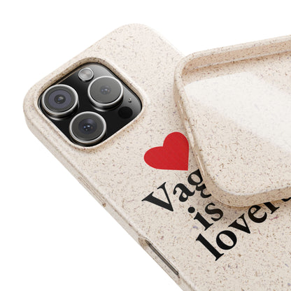 Biodegradable Phone Case — "Vagina Is For Lovers" Eco-Friendly iPhone Cover