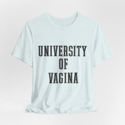 "University of Vagina" - College Style T-Shirt