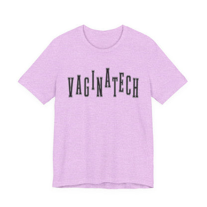 VAGINA TECH - Bella & Canvas Tee