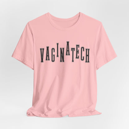 VAGINA TECH - Bella & Canvas Tee