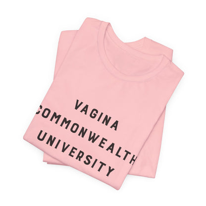 Vagina Commonwealth University Tee — Feminist College Humor Graphic T-Shirt