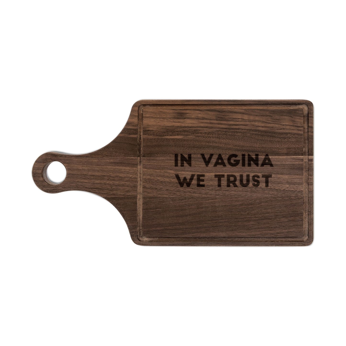 Engraved Wooden Cutting Board - "In Vagina We Trust"