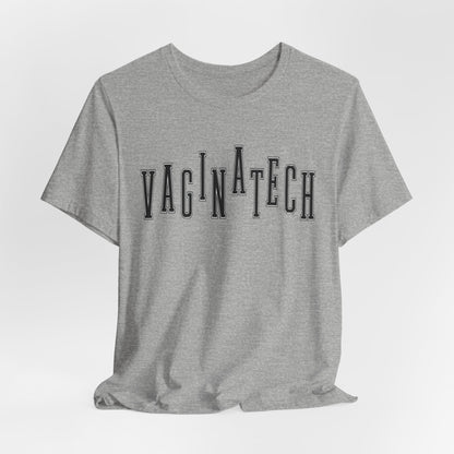 VAGINA TECH - Bella & Canvas Tee